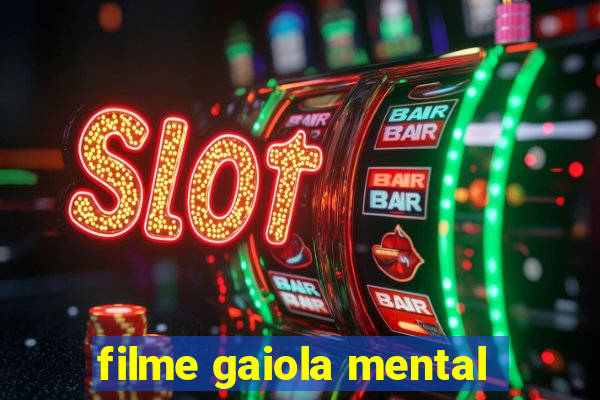 filme gaiola mental